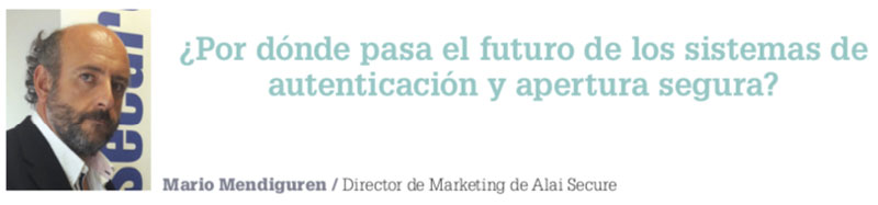AlaiSecure - Seguritecnia: Artículo Mario Mendiguren