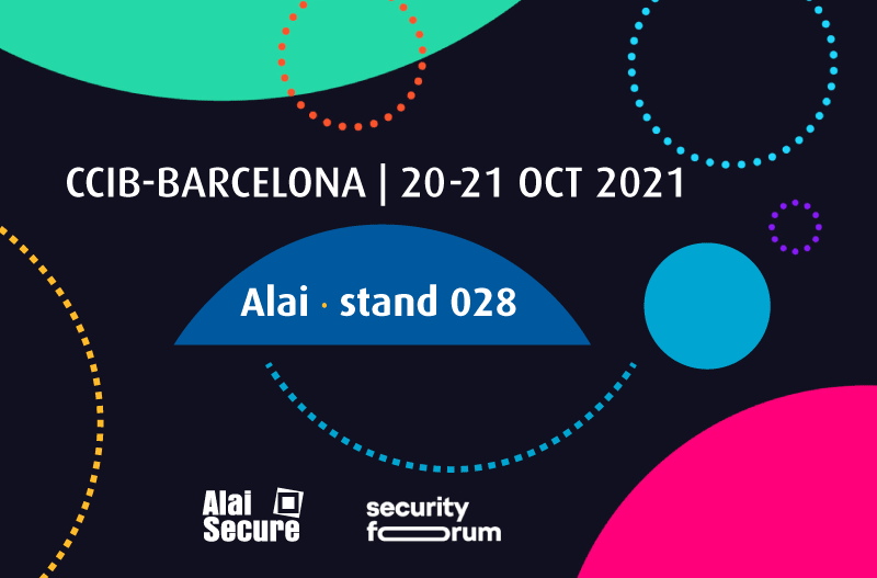 AlaiSecure - Noticias: Alai Secure analiza el papel del Operador Telco en el primer gran evento de seguridad post-Covid: Security Forum 2021